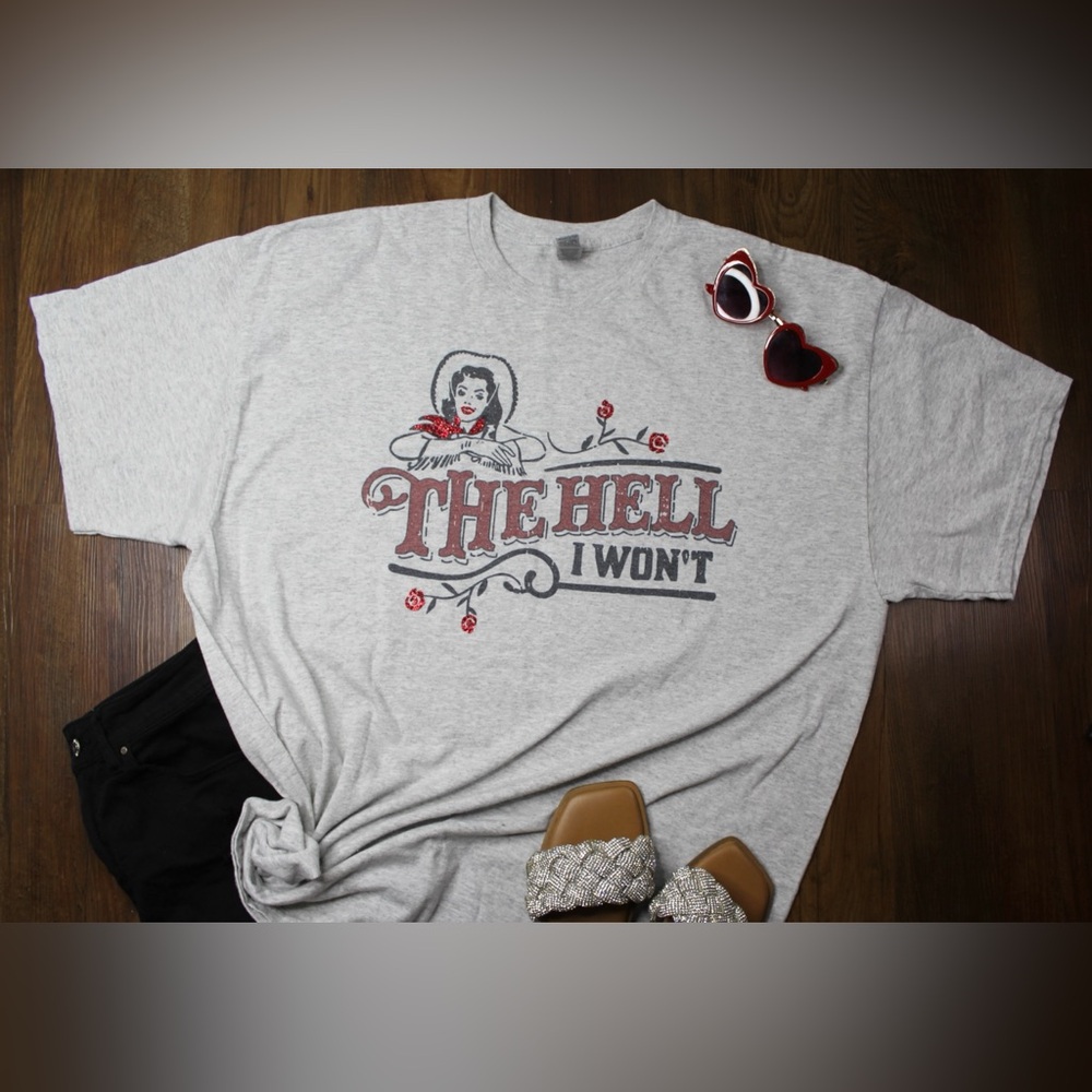 “The hell I won’t” graphic tee